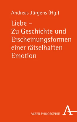 Abbildung von Jürgens | Liebe - Zu Geschichte und Erscheinungsformen einer rätselhaften Emotion | 1. Auflage | 2025 | beck-shop.de