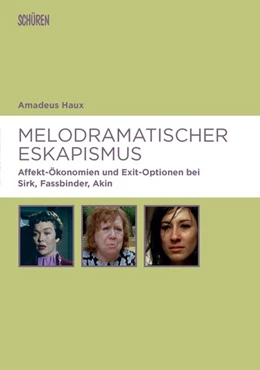 Abbildung von Haux | Melodramatischer Eskapismus | 1. Auflage | 2016 | beck-shop.de