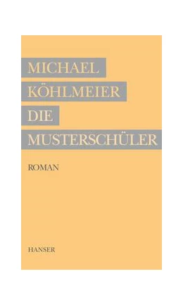 Abbildung von Köhlmeier | Die Musterschüler | 1. Auflage | 2015 | beck-shop.de