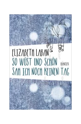 Abbildung von Laban | So wüst und schön sah ich noch keinen Tag | 1. Auflage | 2016 | beck-shop.de