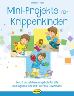 Abbildung von Friedl | Mini-Projekte für Krippenkinder | 1. Auflage | 2016 | beck-shop.de