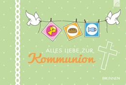 Abbildung von Fröse-Schreer | Alles Liebe zur Kommunion | 1. Auflage | 2016 | beck-shop.de