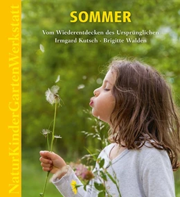 Abbildung von Kutsch / Walden | Natur-Kinder-Garten-Werkstatt: Sommer | 3. Auflage | 2016 | beck-shop.de
