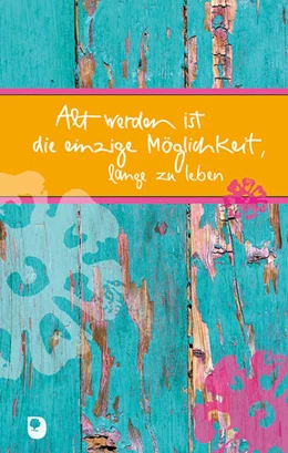 Abbildung von Peters | Alt werden ist die einzige Möglichkeit, lange zu leben | 1. Auflage | 2016 | beck-shop.de