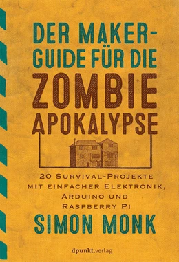 Abbildung von Monk | Der Maker-Guide für die Zombie-Apokalypse | 1. Auflage | 2016 | beck-shop.de