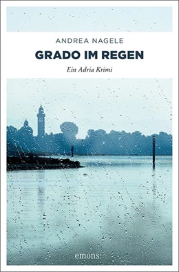 Abbildung von Nagele | Grado im Regen | 1. Auflage | 2016 | beck-shop.de