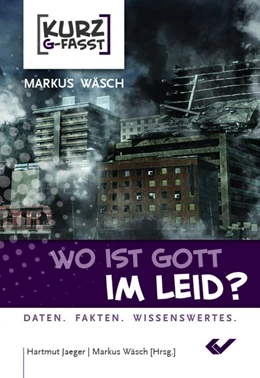 Abbildung von Wäsch | Wo ist Gott im Leid | 1. Auflage | 2016 | beck-shop.de