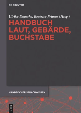 Abbildung von Domahs / Primus | Handbuch Laut, Gebärde, Buchstabe | 1. Auflage | 2016 | 2 | beck-shop.de