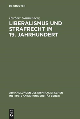 Abbildung von Dannenberg | Liberalismus und Strafrecht im 19. Jahrhundert | 1. Auflage | 1925 | beck-shop.de