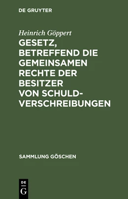 Abbildung von Göppert | Gesetz, betreffend die gemeinsamen Rechte der Besitzer von Schuldverschreibungen | 1. Auflage | 1900 | 52 | beck-shop.de