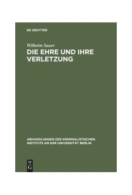 Abbildung von Sauer | Die Ehre und ihre Verletzung | 1. Auflage | 1915 | beck-shop.de