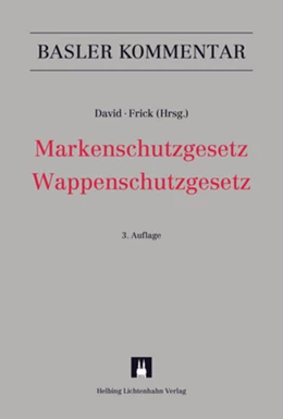 Abbildung von David / Frick | Markenschutzgesetz, Wappenschutzgesetz: MSchG/WSchG | 3. Auflage | 2017 | beck-shop.de