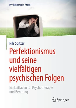 Abbildung von Spitzer | Perfektionismus und seine vielfältigen psychischen Folgen | 1. Auflage | 2016 | beck-shop.de