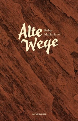 Abbildung von Macfarlane / Schalansky | Alte Wege | 1. Auflage | 2016 | beck-shop.de