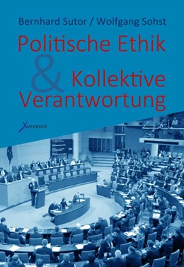 Abbildung von Sutor / Sohst | Politische Ethik und kollektive Verantwortung | 1. Auflage | 2015 | beck-shop.de