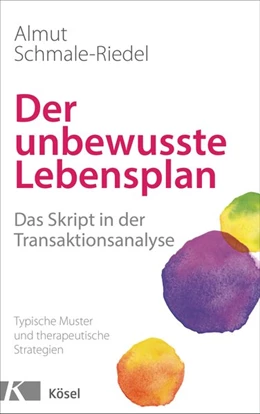 Abbildung von Schmale-Riedel | Der unbewusste Lebensplan | 1. Auflage | 2016 | beck-shop.de
