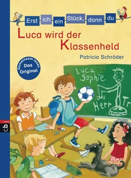 Abbildung von Schröder | Erst ich ein Stück, dann du - Luca wird der Klassenheld | 1. Auflage | 2016 | beck-shop.de