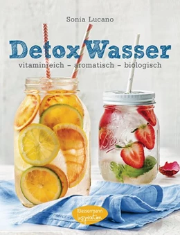 Abbildung von Lucano | Detox Wasser - zum Kuren, Abnehmen und Wohlfühlen | 1. Auflage | 2016 | beck-shop.de