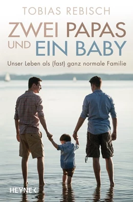 Abbildung von Rebisch | Zwei Papas und ein Baby | 1. Auflage | 2016 | beck-shop.de