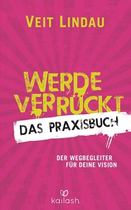 Abbildung von Lindau | Werde verrückt - Das Praxisbuch | 1. Auflage | 2016 | beck-shop.de