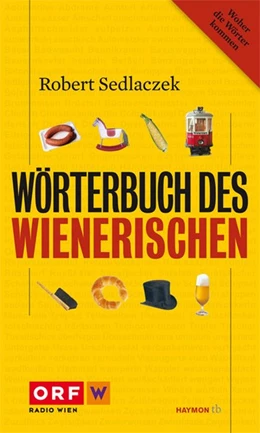 Abbildung von Sedlaczek | Wörterbuch des Wienerischen | 1. Auflage | 2015 | beck-shop.de