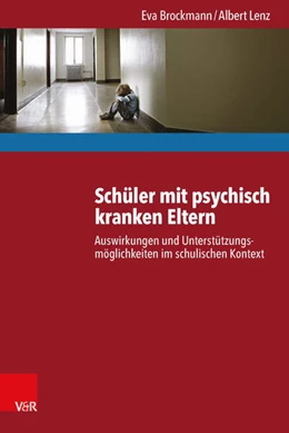 Abbildung von Brockmann / Lenz | Schüler mit psychisch kranken Eltern | 1. Auflage | 2016 | beck-shop.de