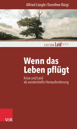 Abbildung von Längle / Bürgi | Wenn das Leben pflügt | 1. Auflage | 2016 | beck-shop.de