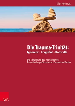 Abbildung von Nijenhuis | Die Trauma-Trinität: Ignoranz – Fragilität – Kontrolle | 1. Auflage | 2016 | beck-shop.de