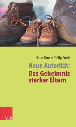 Abbildung von Omer / Streit | Neue Autorität: Das Geheimnis starker Eltern | 2. Auflage | 2019 | beck-shop.de