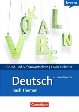 Abbildung von Tschirner | Lextra - Lernwörterbuch Grund- und Aufbauwortschatz Deutsch als Fremdsprache | 1. Auflage | 2008 | beck-shop.de