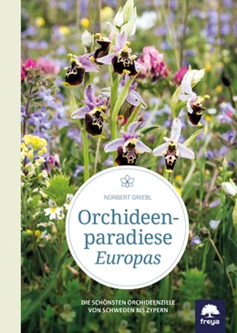 Abbildung von Griebl | Orchideenparadiese Europas | 1. Auflage | 2017 | beck-shop.de
