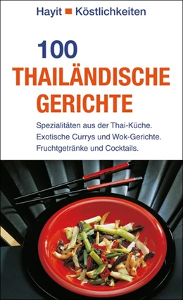 Abbildung von Uher / Hayit | 100 thailändische Gerichte | 1. Auflage | 2015 | beck-shop.de