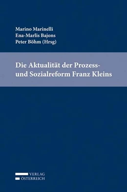 Abbildung von Bajons / Böhm | Die Aktualität der Prozess- und Sozialreform Franz Kleins | 1. Auflage | 2015 | beck-shop.de