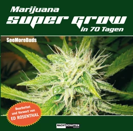 Abbildung von Seemorebuds | Marijuana Super Grow in 70 Tagen | 1. Auflage | 2016 | beck-shop.de