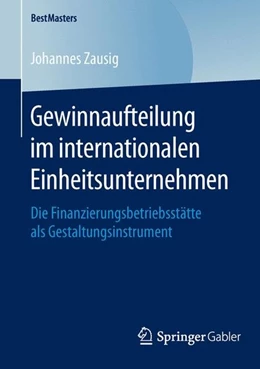 Abbildung von Zausig | Gewinnaufteilung im internationalen Einheitsunternehmen | 1. Auflage | 2015 | beck-shop.de