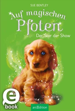 Abbildung von Bentley | Auf magischen Pfoten - Der Star der Show | 1. Auflage | 2016 | beck-shop.de