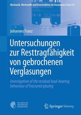 Abbildung von Franz | Untersuchungen zur Resttragfähigkeit von gebrochenen Verglasungen | 1. Auflage | 2015 | beck-shop.de