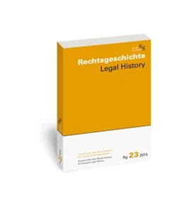 Abbildung von Duve | Rechtsgeschichte. Zeitschrift des Max Planck-Instituts für Europäische Rechtsgeschichte / Rechtsgeschichte Legal History (Rg) | 1. Auflage | 2015 | beck-shop.de