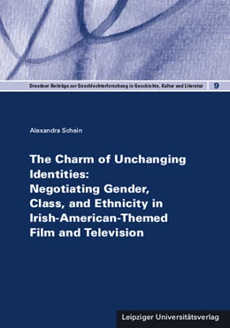 Abbildung von Schein | The Charm of Unchanging Identities: Negotiating Gender, Class, and Ethnicity in Irish-American-Themed Film and Television | 1. Auflage | 2016 | 9 | beck-shop.de