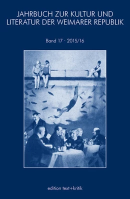Abbildung von JAHRBUCH ZUR KULTUR UND LITERATUR DER WEIMARER REPUBLIK | 1. Auflage | 2016 | 17 | beck-shop.de