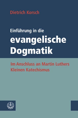 Abbildung von Korsch | Einführung in die evangelische Dogmatik | 1. Auflage | 2016 | beck-shop.de