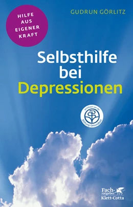 Abbildung von Görlitz | Selbsthilfe bei Depressionen (Fachratgeber Klett-Cotta, Bd.) | 8. Auflage | 2015 | beck-shop.de
