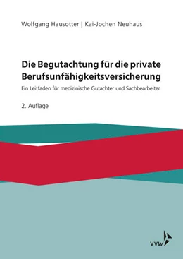 Abbildung von Hausotter / Neuhaus | Die Begutachtung für die private Berufsunfähigkeitsversicherung | 1. Auflage | 2019 | beck-shop.de