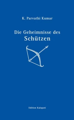 Abbildung von Kumar | Die Geheimnisse des Schützen | 1. Auflage | 2015 | beck-shop.de