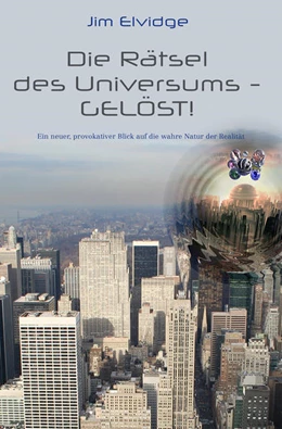 Abbildung von Elvidge | Die Rätsel des Universums - Gelöst! | 1. Auflage | 2016 | beck-shop.de