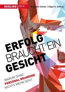 Abbildung von Geffroy / Schulz | Erfolg braucht ein Gesicht | 1. Auflage | 2016 | beck-shop.de