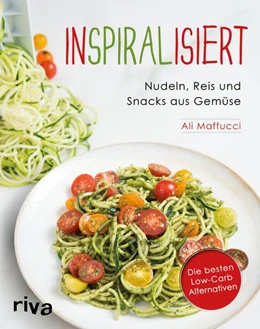 Abbildung von Maffucci | Inspiralisiert - Nudeln, Reis und Snacks aus Gemüse | 1. Auflage | 2016 | beck-shop.de