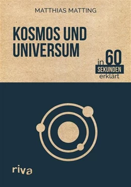 Abbildung von Matting | Kosmos und Universum in 60 Sekunden erklärt | 1. Auflage | 2016 | beck-shop.de