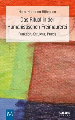 Abbildung von Höhmann | Das Ritual in der Humanistischen Freimaurerei | 1. Auflage | 2016 | beck-shop.de