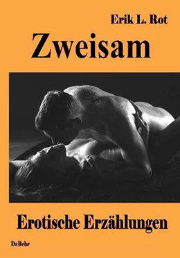 Abbildung von Rot / DeBehr | Zweisam - Erotische Erzählungen | 1. Auflage | 2016 | beck-shop.de